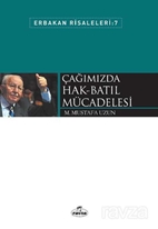 Çağımızda Hak-Batıl Mücadelesi / Erbakan Risaleleri 7