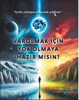 Var Olmak Için Yok Olmaya Hazır Mısın?