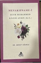 Menakipnamei Seyh Muhammed Kazim Aydin k.s