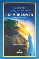 Paradigmatik Dönüşümün Öncüsü Hz. Muhammed