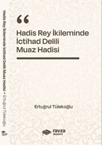 Hadis Rey İkliminde İctihad Delili - Muaz Hadisi -