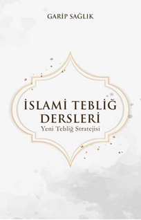İslami Tebliğ Dersleri Garip Sağlık