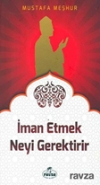 İman Etmek Neyi Gerektirir