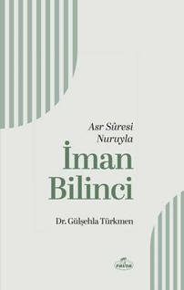 İman Bilinci Asr Suresi Nuruyla