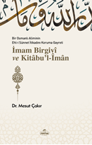 Bir Osmanlı Aliminin Ehli Sünnnet İtikadını Koruma Gayreti İmam Birgivi ve Kitabu'l-iman