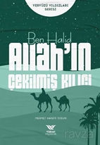 Ben Halid / Allah’ın Çekilmiş Kılıcı