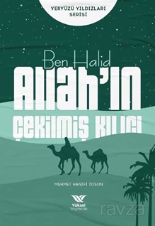 Ben Halid / Allah’ın Çekilmiş Kılıcı