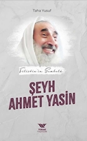 Filistin’in Sembolü Şeyh Ahmet Yasin