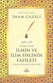 İlmin ve Ilim Ehlinin Fazileti - Kitabu’l - Ilim