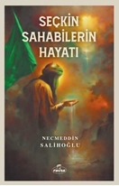 Seçkin Sahabilerin Hayati