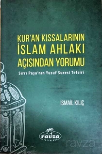 Kur'an Kıssalarının İslam Ahlakı Açısından Yorumu