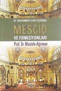 Hz. Muhammed (Sav) Devrinde Mescid ve Fonksiyonları