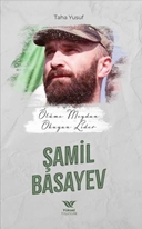 Ölüme Meydan Okuyan Lider Şamil Basayev