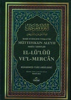 Buhari Ve Müslim’in İttifak Ettiği Hadis-İ Şerifler el-Lü’lüü Ve’l Mercan (İthal)