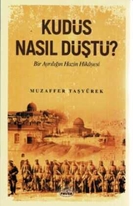 Kudüs Nasıl Düştü?