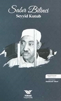 Seyyid Kutub - Sabir Bilinci