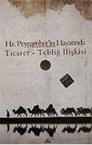Hz. Peygamber'in Hayatında Ticaret Tebliğ İlişkisi
