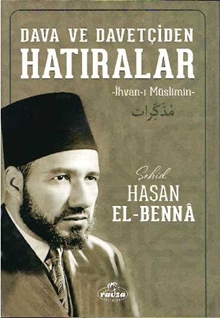 Dava ve Davetçiden Hatıralar - İhvan-ı Müslimin