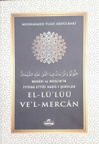 Buhari Ve Müslim’in İttifak Ettiği Hadis-İ Şerifler el-Lü’lüü Ve’l Mercan