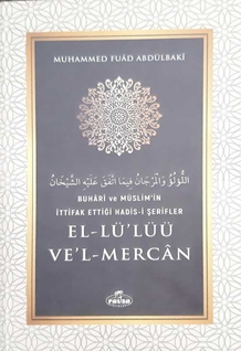 Buhari Ve Müslim’in İttifak Ettiği Hadis-İ Şerifler el-Lü’lüü Ve’l Mercan