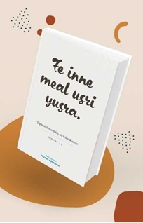 Özel Tasarımlı Huzur Ajandası - Fe İnne Meal Usri Yusra / Her Zorlukla Beraber Bir Kolaylık Vardır