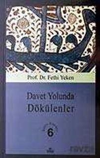 Davet Yolunda Dökülenler