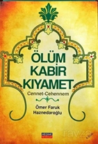 Ölüm Kabir Kıyamet Cennet ve Cehennem