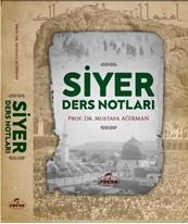 Siyer Ders Notları Prof. Dr. Mustafa Ağırman