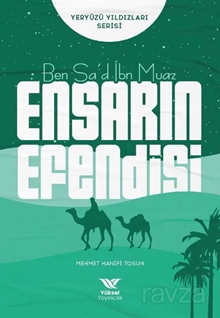 Ben Sa’d İbn Muaz / Ensarın Efendisi