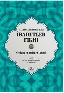 Hanefi Mezhebine Göre İbadetler Fıkhı