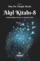Akil Kitabi 8 - Fikih, Kelam, Siyaset ve Sanatta Akil