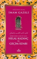 Helal Kazanç ve Geçim Adabi - Kitabu Edebi’l Kesbi ve’l Me’as