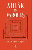 AHLAK İLE VAROLUŞ