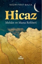 Hicaz Mekân ve Mana Rehberi