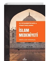 Hz. Peygamber'in Hadis ve Sünneti Bağlamında İslam Medeniyeti