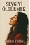 Sevgiyi Öldürmek