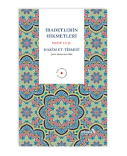 İbadetlerin Hikmetleri - İSBÂTÜ'L-İLEL
