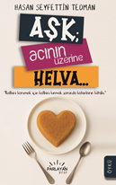 Aşk Acının Üzerine Helva