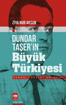 Dündar Taşer’in Büyük Türkiyesi