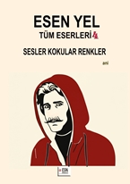 ESEN YEL  Tüm Eserleri 4  Sesler Kokular Renkler