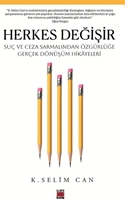 Herkes Değişir Suç ve Ceza Sarmalından Özgürlüğe Gerçek  Dönüşüm Hikâyeleri