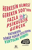 Herkesin Bilmesi Gereken 500’Den Fazla Psikolojik Gerçek