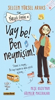 Neşeli Günlük 4  Vay be Ben neymişim