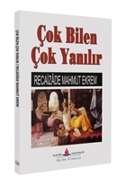 Çok bilen Çok yanılır