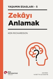 Zekâyı Anlamak yaşamın Esasları – 5