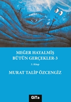 Meğer Hayalmiş Bütün Gerçekler-3