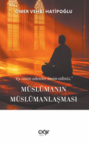 Müslümanın Müslümanlaşması “Ey iman edenler iman ediniz.”