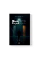 Seçimleriniz Hayatınızdır