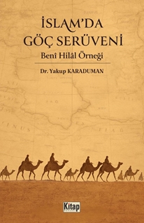İslam'da Göç Serüveni Beni Hilal Örneği