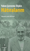 Yakın Çevreme İlişkin Hatıralarım